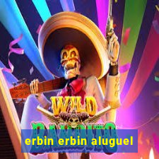 erbin erbin aluguel